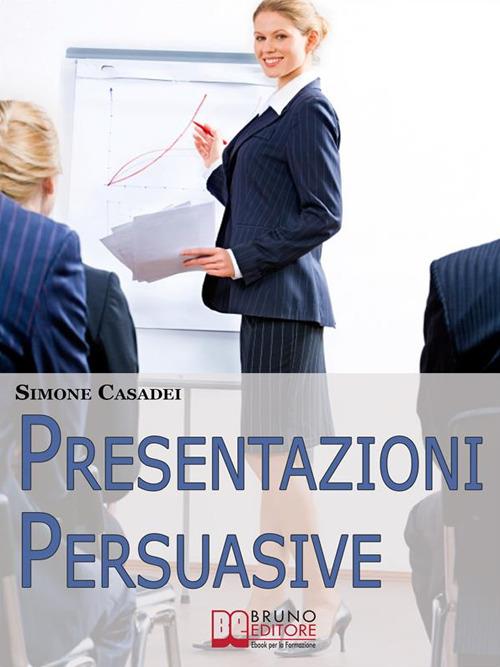 Presentazioni persuasive - Simone Casadei - ebook