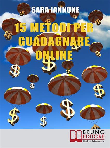 15 metodi per guadagnare online - Sara Iannone - ebook