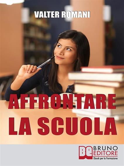 Affrontare la scuola - Valter Romani - ebook