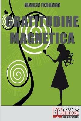 Gratitudine magnetica - Marco Ferraro - ebook