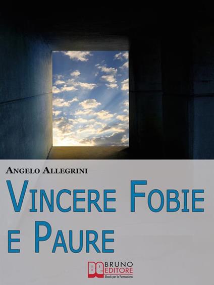 Vincere fobie e paure - Angelo Allegrini - ebook