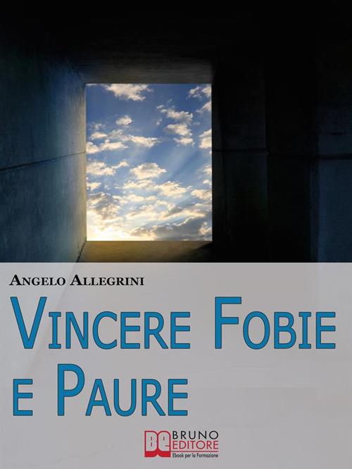 Vincere fobie e paure - Angelo Allegrini - ebook