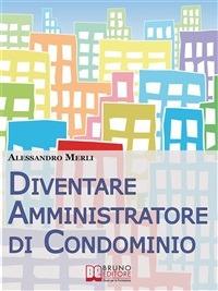 Diventare amministratore di condominio - Alessandro Merli - ebook
