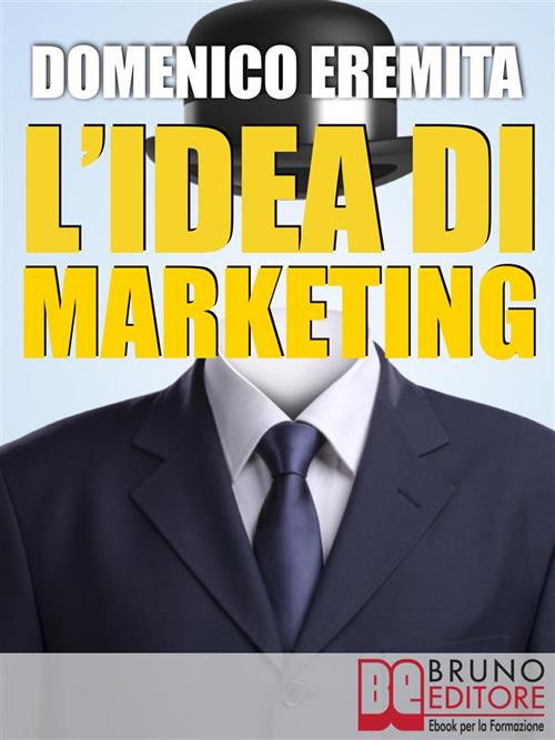 L' idea di marketing - Domenico Eremita - ebook
