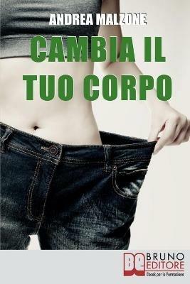Cambia il tuo corpo - Andrea Malzone - ebook