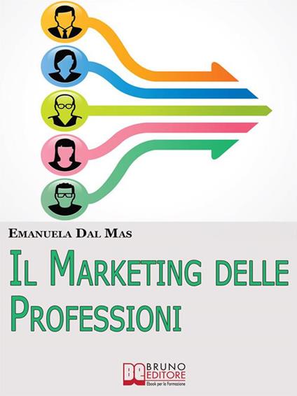 Il marketing delle professioni - Emanuela Dal Mas - ebook