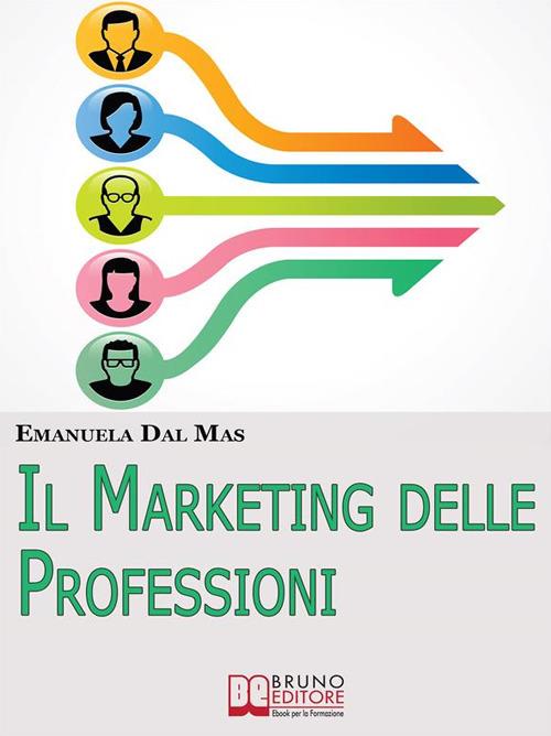 Il marketing delle professioni - Emanuela Dal Mas - ebook