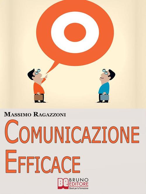 Comunicazione efficace - Massimo Ragazzoni - ebook