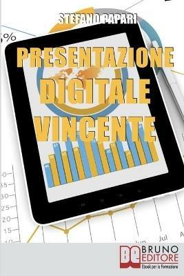 Presentazione digitale vincente - Stefano Papari - ebook