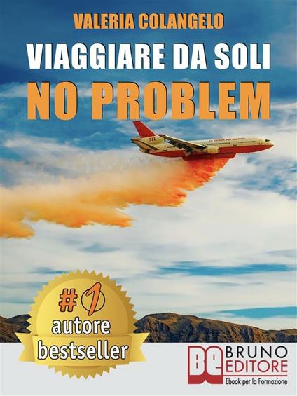 Viaggiare da soli no problem - Valeria Colangelo - ebook