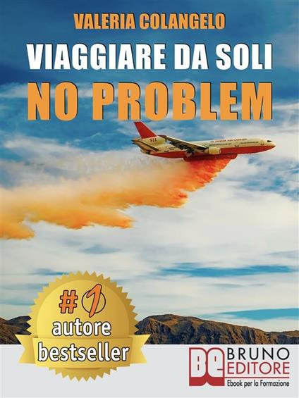 Viaggiare da soli no problem - Valeria Colangelo - ebook