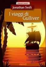 I viaggi di Gulliver. Ediz. illustrata