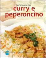 Cucinare con curry e peperoncino