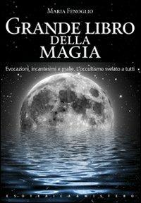 Grande libro della magia - Maria Fenoglio - copertina