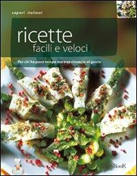 Ricette facili e veloci. Ediz. illustrata - copertina
