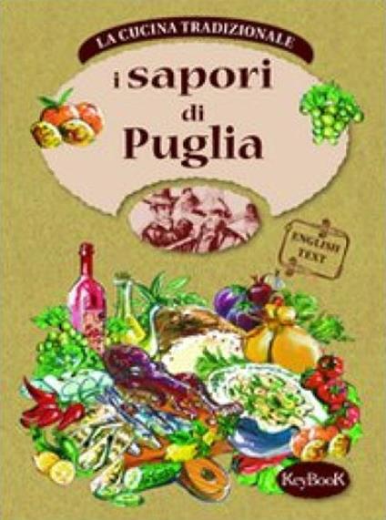 I sapori della Puglia. Ediz. italiana e inglese - copertina