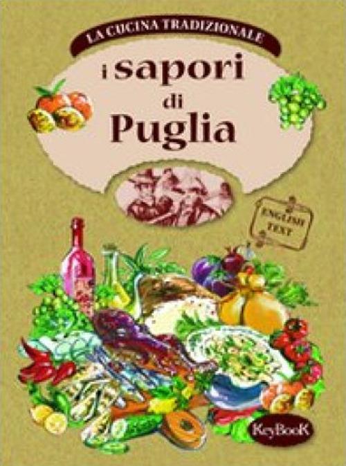 I sapori della Puglia. Ediz. italiana e inglese - copertina