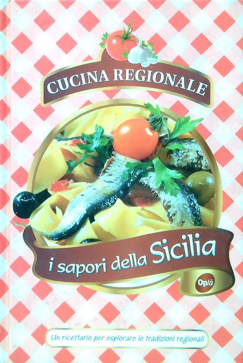 I sapori della Sicilia. Ediz. italiana e inglese