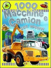 Mille macchine e camion. Con adesivi. Ediz. illustrata - copertina