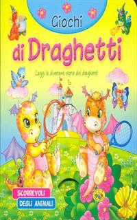 Giochi di draghetti. Ediz. illustrata