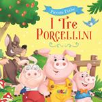 I tre porcellini. Ediz. illustrata