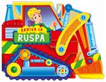 Arriva la ruspa. Ediz. a colori