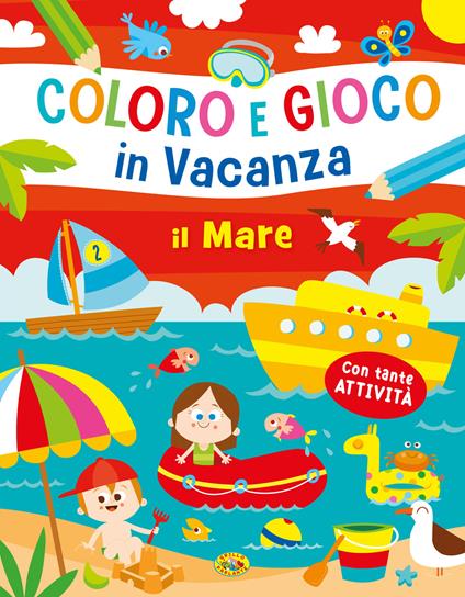 Il mare. Coloro e gioco in vacanza. Ediz. a colori - copertina