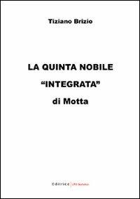 La «Quinta nobile integrata» di Motta - Tiziano Brizio - copertina