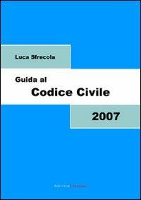 Guida al Codice civile 2007 - Luca Sfrecola - copertina