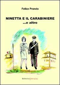 Ninetta e il carabiniere e altro - Felice Prando - copertina