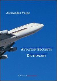 Aviation security dictionary - Alessandro Volpe - copertina