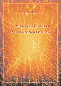 La ragazza uccisa in un giorno di sole - Andrea Mognon - copertina