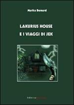 Lakurius House e i viaggi di Jek