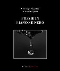 Poesie in bianco e nero - Giuseppe Valastro,Marcello Spina - copertina