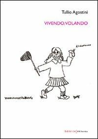Vivendo, volando - Tullio Agostini - copertina