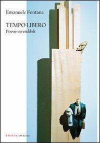 Tempo libero. Poesie invendibili - Emanuele Fontana - copertina