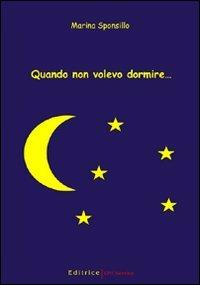 Quando non volevo dormire... - Marina Sponsillo - copertina
