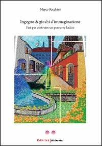 Ingegno & giochi d'immaginazione - Marco Ricchini - copertina