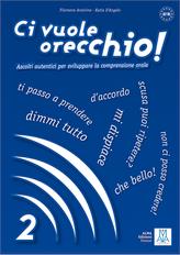Ci vuole orecchio! Con Audio. Vol. 2 - Filomena Anzivino,Katia D'Angelo - copertina