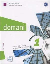 Domani. Con DVD-ROM. Vol. 1 - Ciro Massimo Naddeo,Carlo Guastalla - copertina