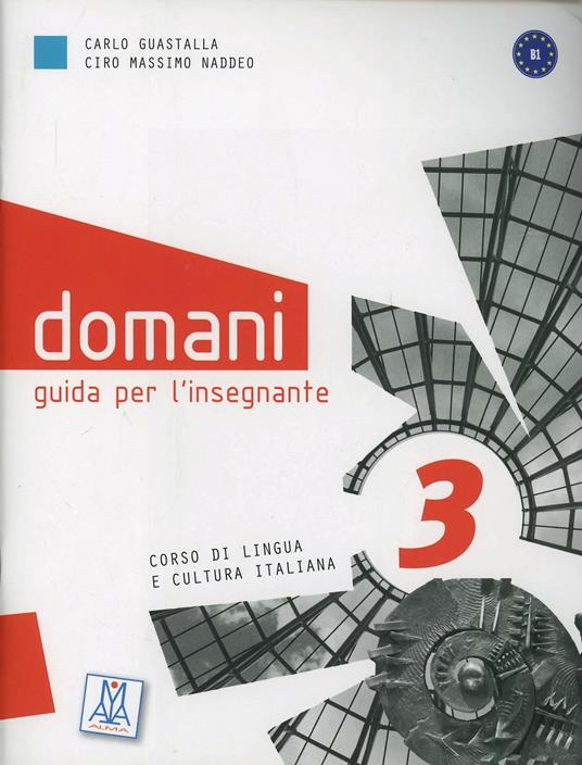 Domani. Guida insegnante. Vol. 3 - Ciro Massimo Naddeo,Carlo Guastalla - copertina