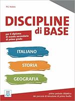 Discipline di base. Italiano, storia e geografia. Per la Scuola media