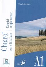 Chiaro! A1. Esercizi supplementari. Con Audio