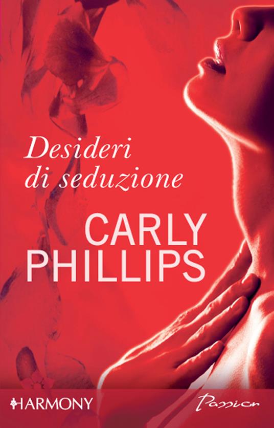Desideri di seduzione - Carly Phillips - ebook