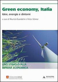 Green economy. Idee, energia e dintorni - Maurizio Guandalini,Victor Uckmar - copertina