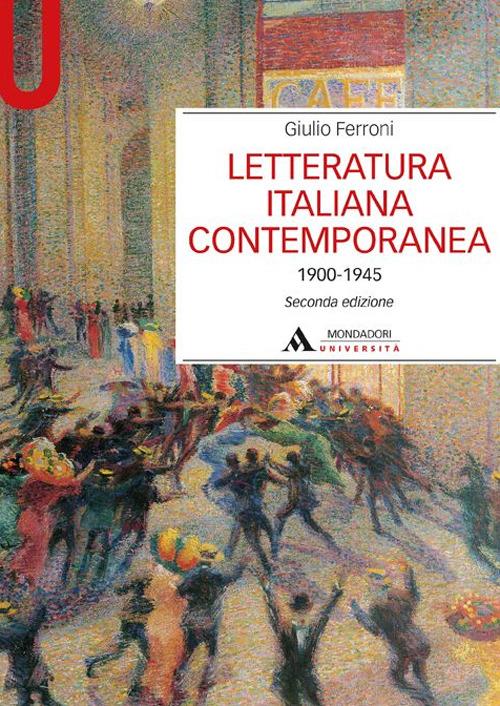 Letteratura italiana contemporanea. 1900-1945 - Giulio Ferroni - copertina