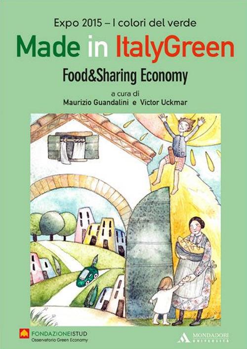 Made in Italy green. Food & Sharing economy. Ediz. italiana - copertina