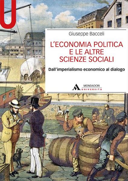 L' economia politica e le altre scienze sociali. Dall'imperialismo economico al dialogo - Giuseppe Bacceli - copertina
