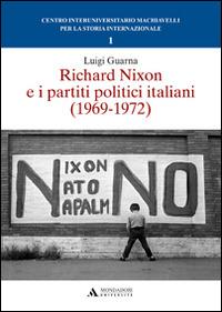 Richard Nixon e i partiti politici italiani (1969-1972) - Luigi Guarna - copertina