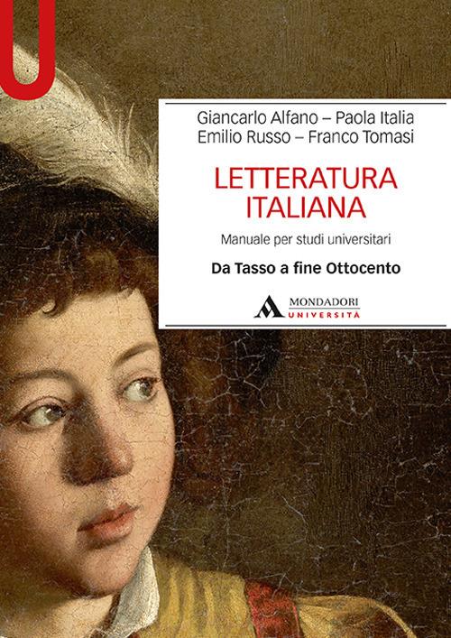 Letteratura italiana. Manuale per studi universitari. Vol. 2: Da Tasso a fine Ottocento - Giancarlo Alfano,Paola Italia,Emilio Russo - copertina